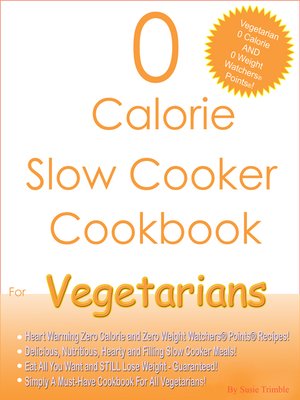 cover image of 0 Calorie Slow Cooker Cookbook For Vegetarians